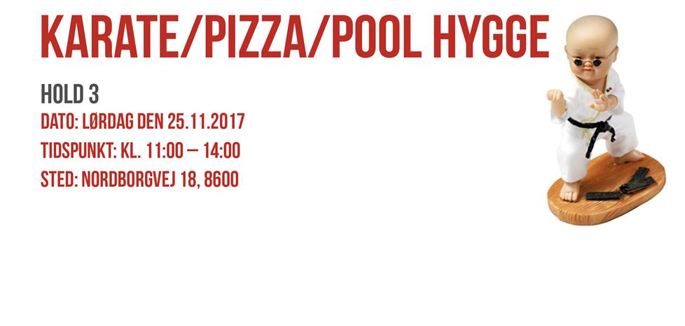 Karate/Pizza/Pool - Hold 3